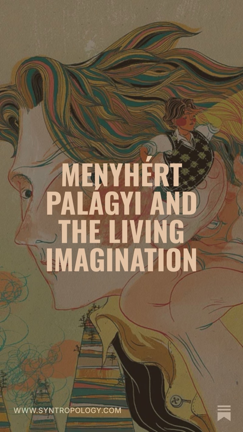 Menyhért Palágyi and the Living Imagination