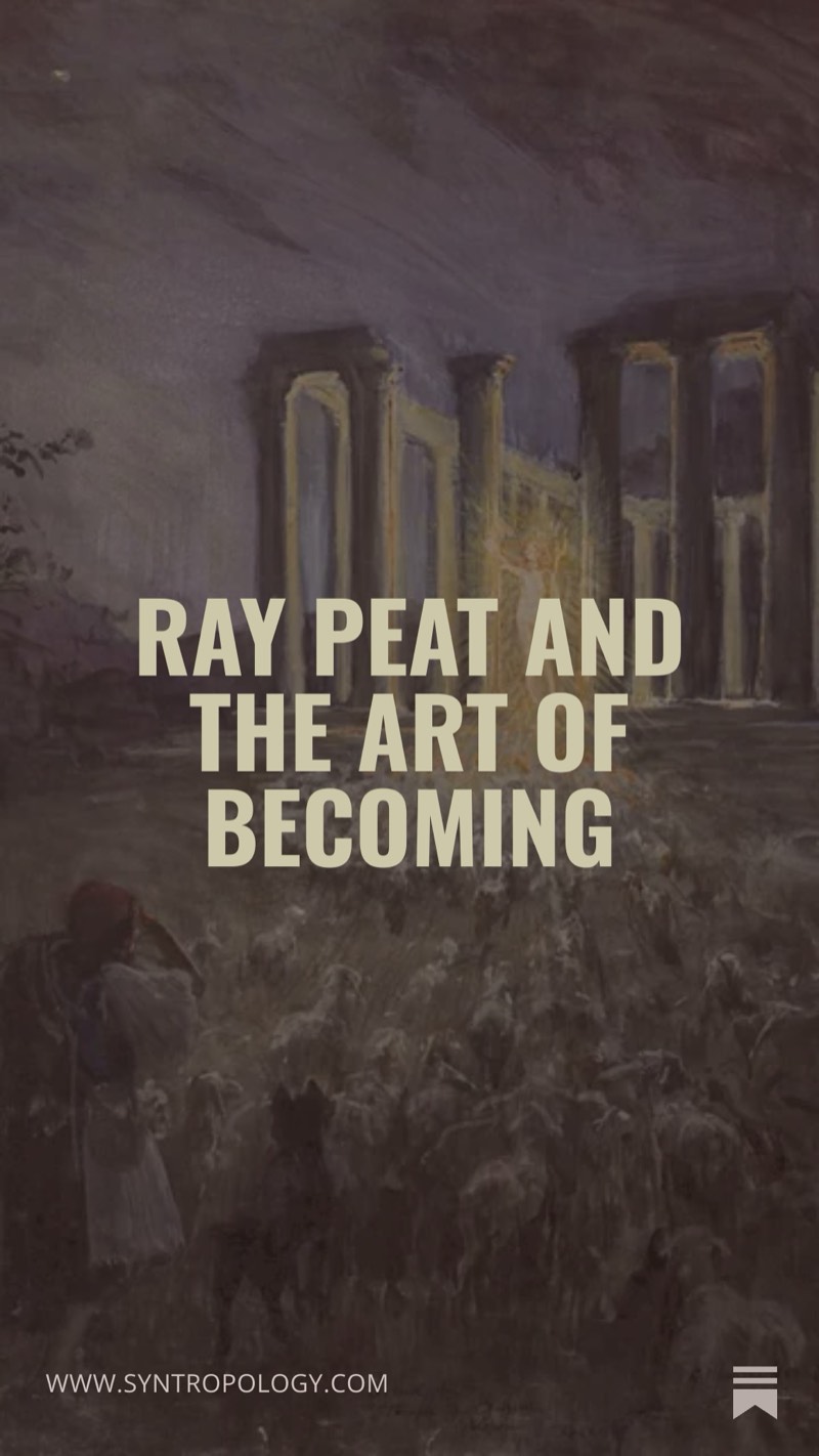 Ray Peat and the Art of Becoming